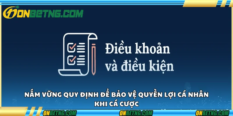 Nắm vững quy định để bảo vệ quyền lợi cá nhân khi cá cược